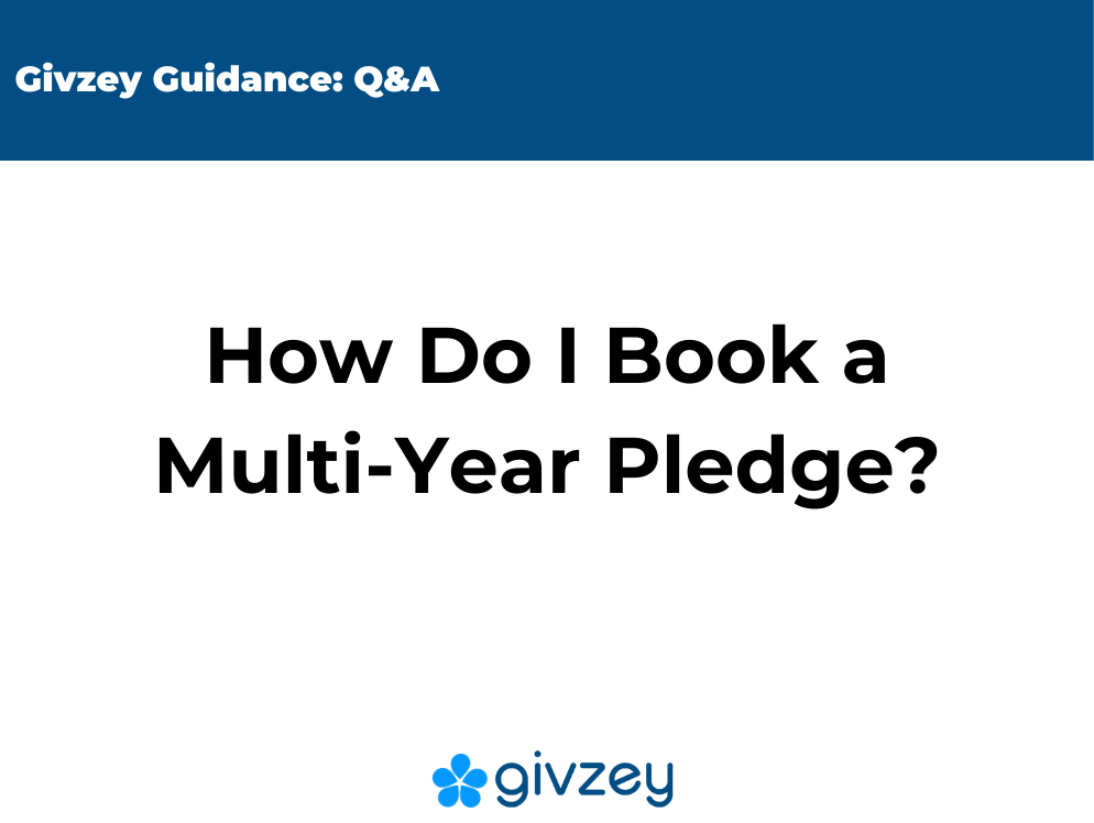 Q&A: How Do I Book a Multi-Year Pledge?