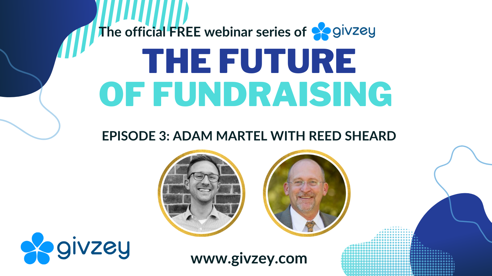 Givzey's Future of Fundraising - Episode 3 - Reed Sheard