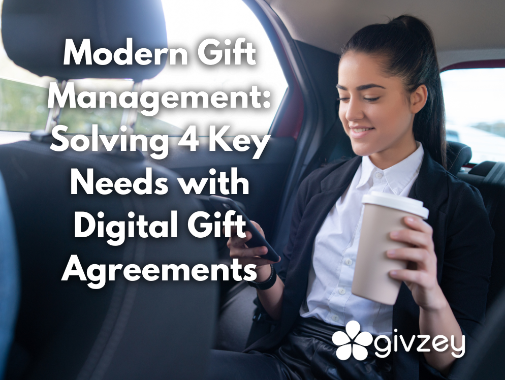 Modern Gift Management Solving 4 Key Needs with Digital Gift Agreements  (2)